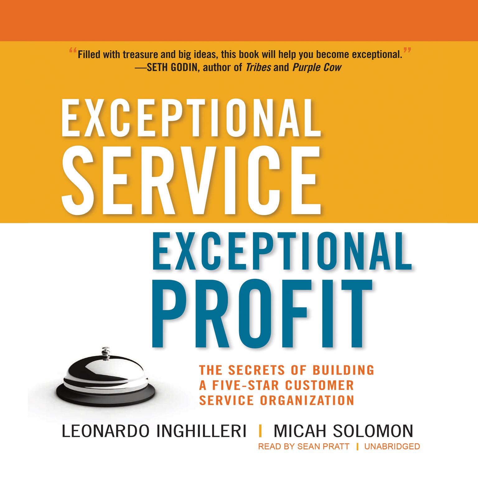 Exceptional Service, Exceptional Profit: The Secrets of Building a Five-Star Customer Service Organization Audiobook, by Leonardo Inghilleri