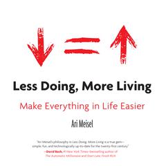 Less Doing, More Living: Make Everything in Life Easier Audiobook, by 