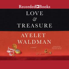 Love and Treasure: A Novel Audiobook, by Ayelet Waldman
