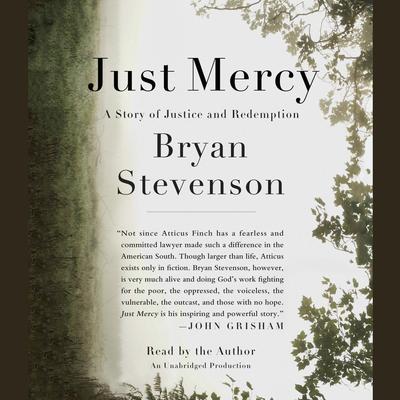 Just Mercy: A Story of Justice and Redemption Audiobook, by 