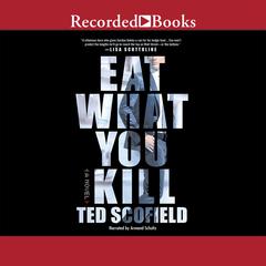Eat What You Kill Audiobook, by Ted Scofield