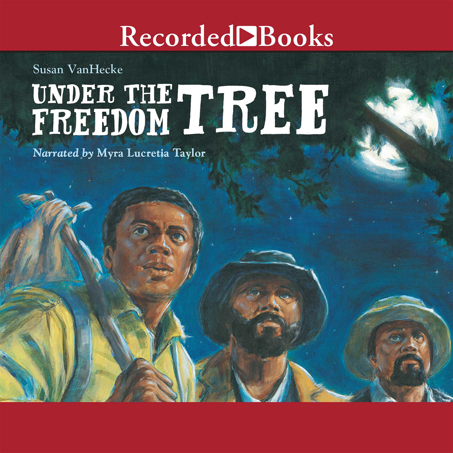 Under the Freedom Tree Audiobook, by Susan VanHecke