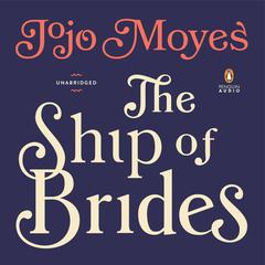 The Ship of Brides Audiobook, by Jojo Moyes