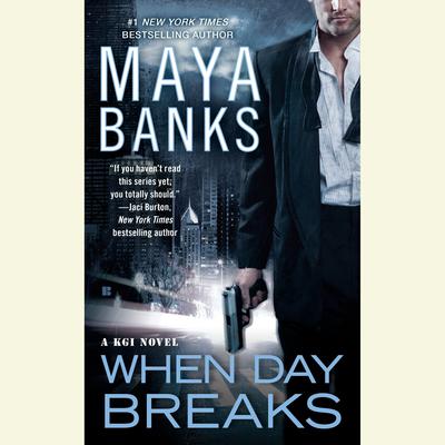 When Day Breaks Audiobook, by Maya Banks