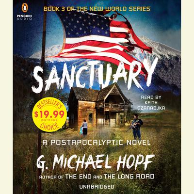 Sanctuary: A Postapocalyptic Novel Audiobook, by G. Michael Hopf