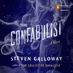 The Confabulist: A Novel Audiobook, by Steven Galloway