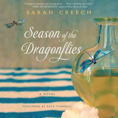 Season of the Dragonflies: A Novel Audiobook, by Sarah Creech