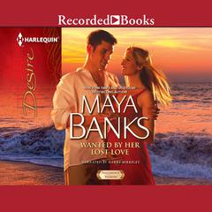 Wanted by Her Lost Love Audiobook, by Maya Banks