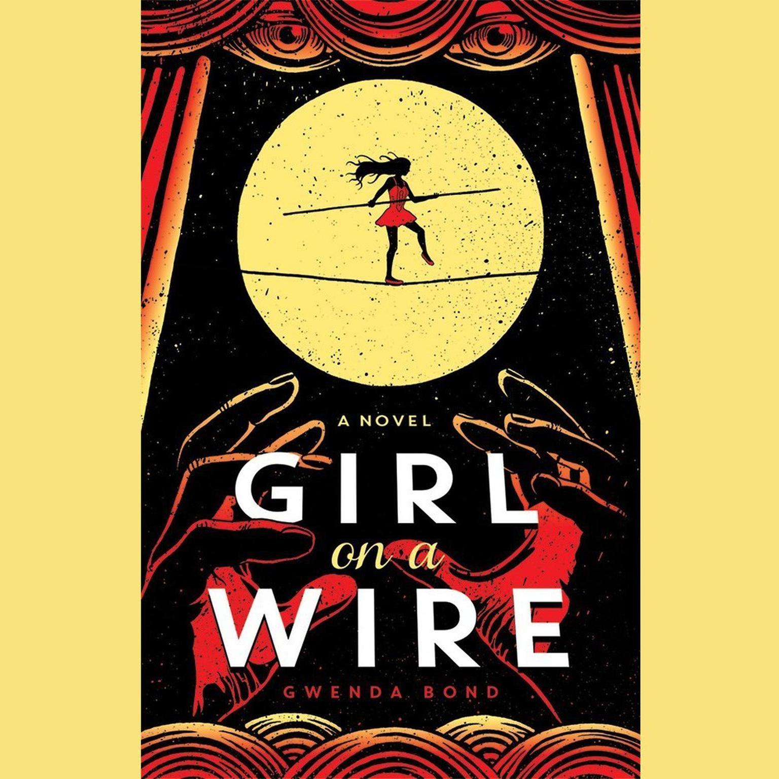 Girl on a Wire Audiobook, by Gwenda Bond