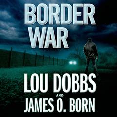 Border War Audiobook, by Lou Dobbs