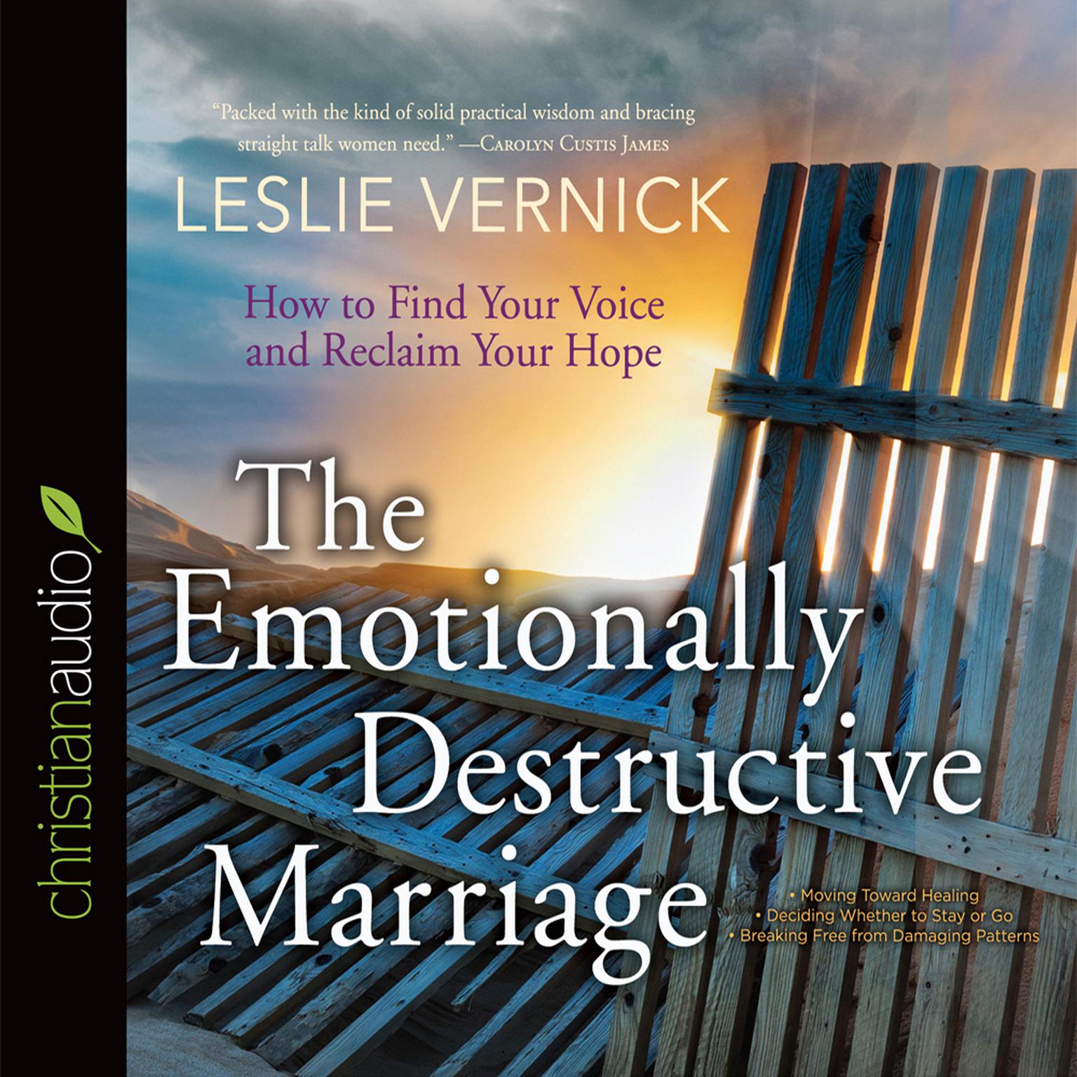 Emotionally Destructive Marriage: How to Find Your Voice and Reclaim Your Hope Audiobook, by Leslie Vernick