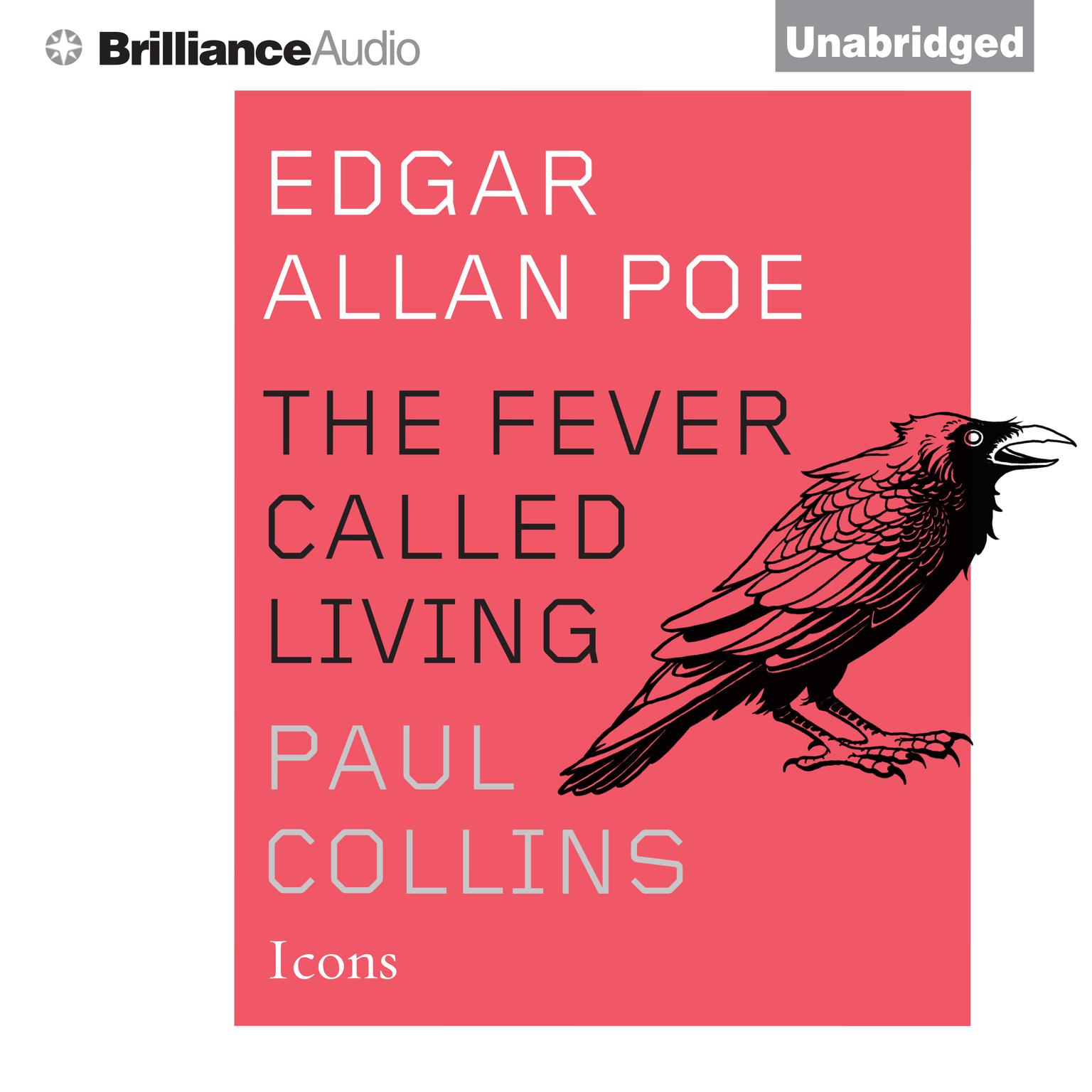 Edgar Allan Poe: The Fever Called Living Audiobook, by Paul Collins