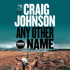 Any Other Name: A Longmire Mystery Audiobook, by Craig Johnson