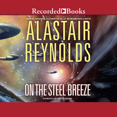 On The Steel Breeze Audiobook, by Alastair Reynolds