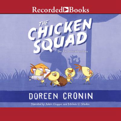 The Chicken Squad: The First Misadventure Audiobook, by Doreen Cronin