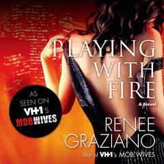 Playing with Fire: A Novel Audiobook, by Renee Graziano