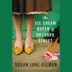The Ice Cream Queen of Orchard Street: A Novel Audiobook, by Susan Jane Gilman