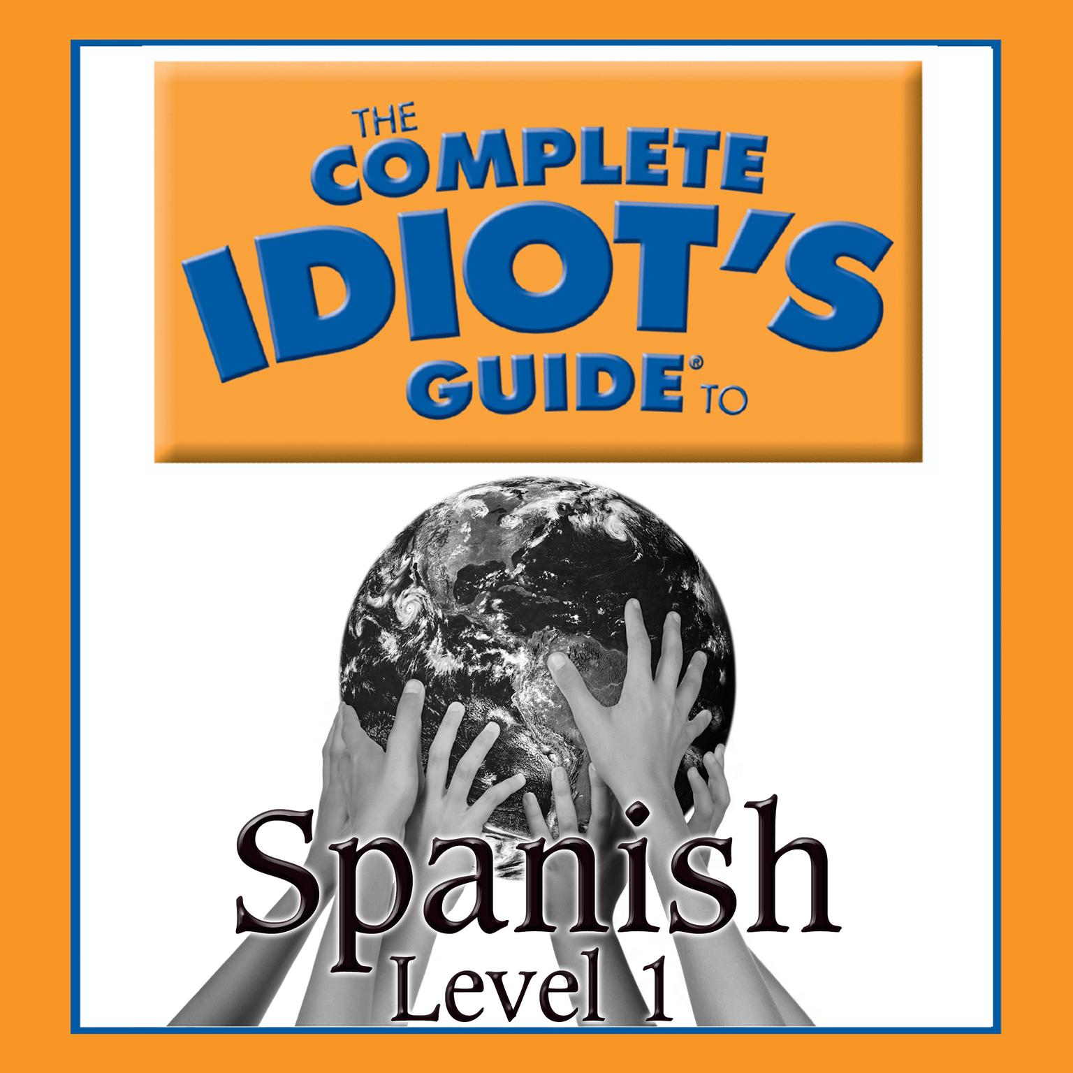 The Complete Idiot’s Guide to Spanish: Level 1 Audiobook, by Gail Stein