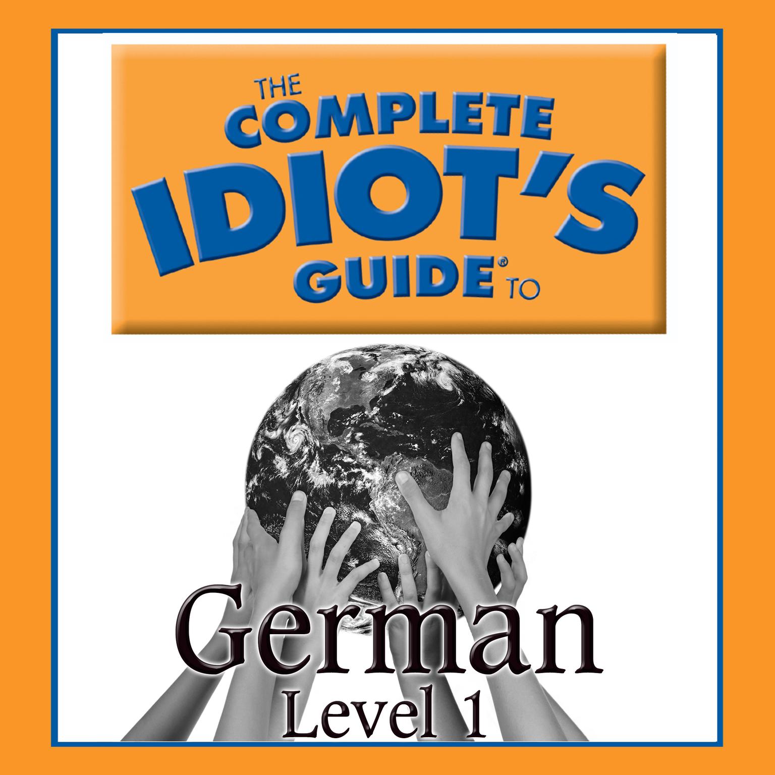The Complete Idiot’s Guide to German: Level 1 Audiobook, by Alicia Müller