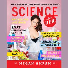Science...For Her! Audiobook, by Megan Amram