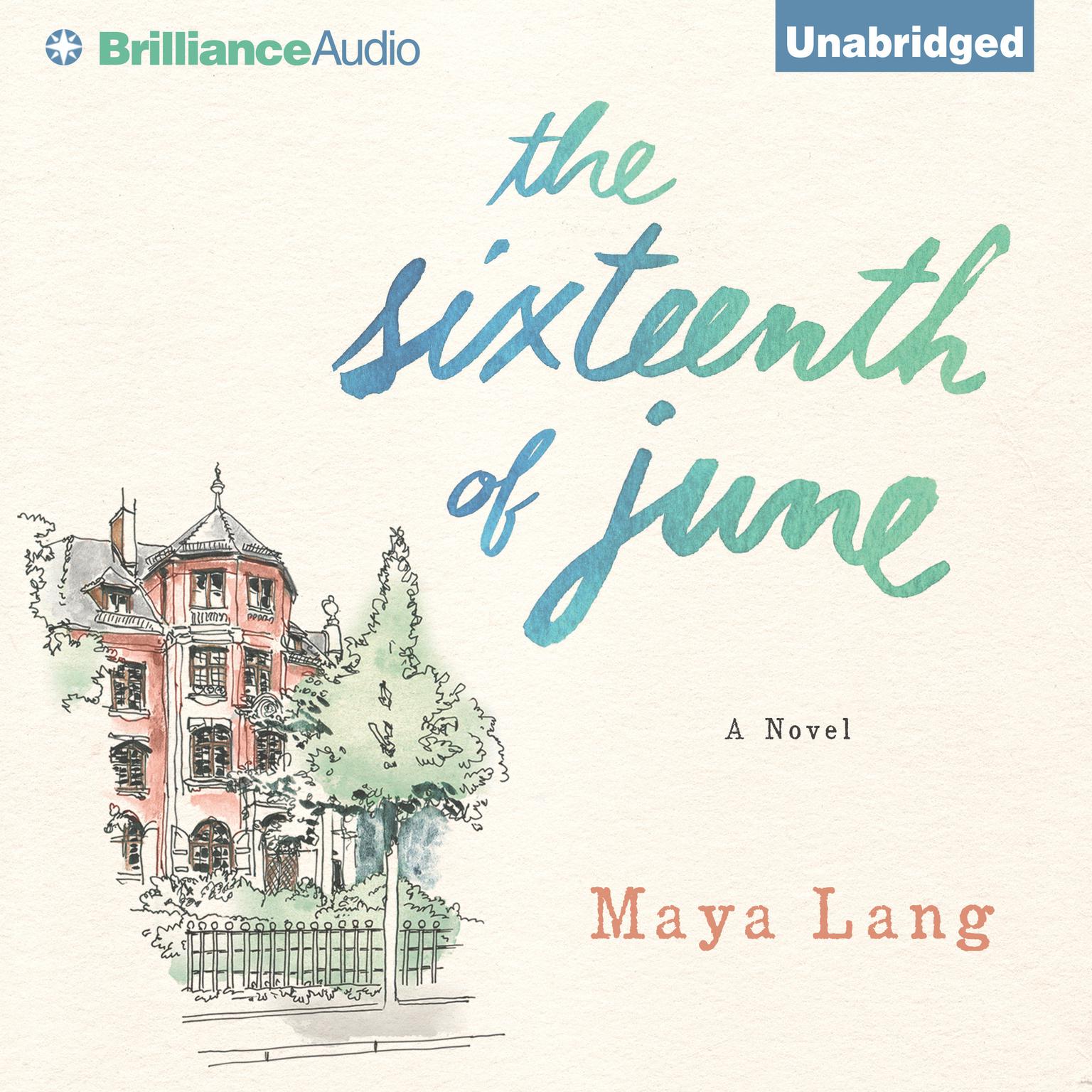 The Sixteenth of June: A Novel Audiobook, by Maya Lang