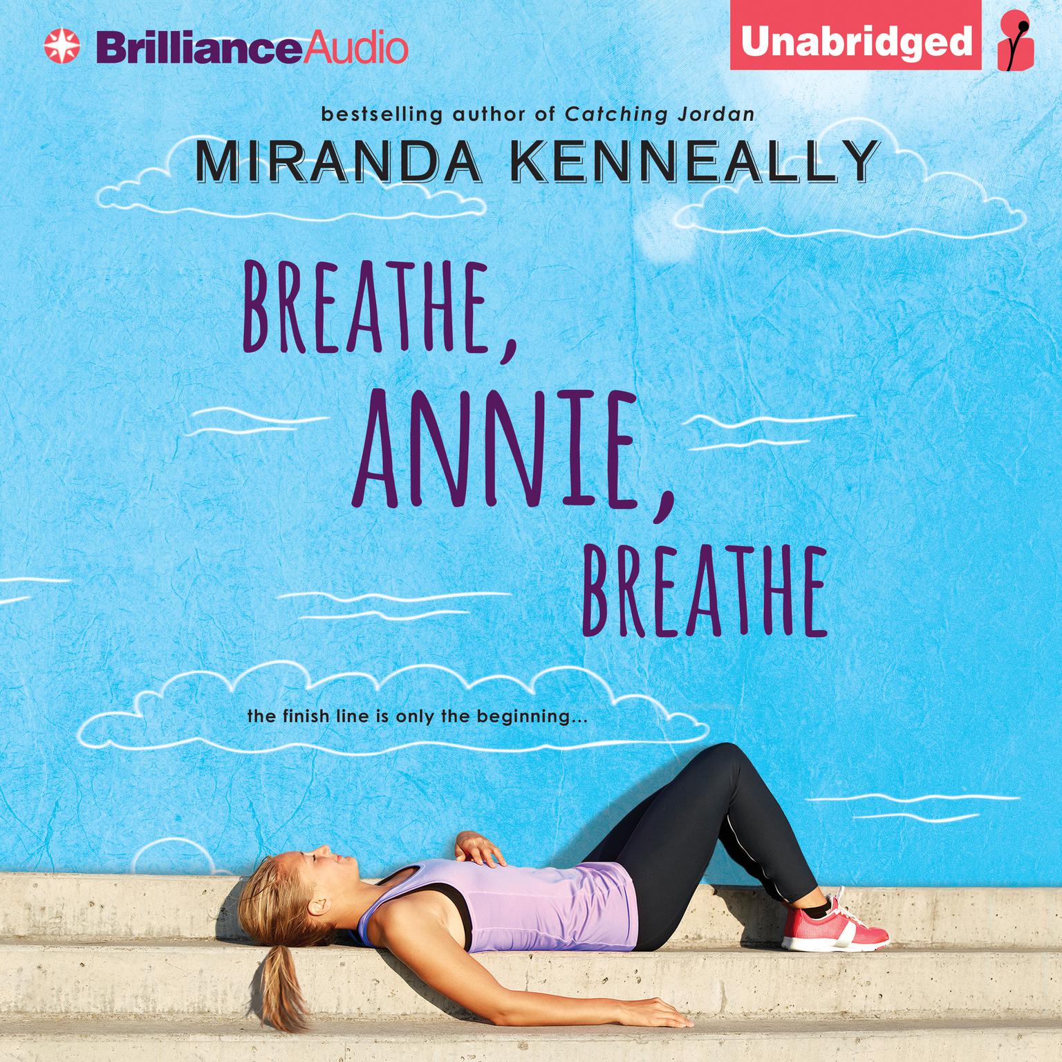 Breathe, Annie, Breathe Audiobook, by Miranda Kenneally