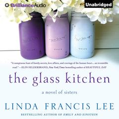 The Glass Kitchen: A Novel of Sisters Audiobook, by Linda Francis Lee