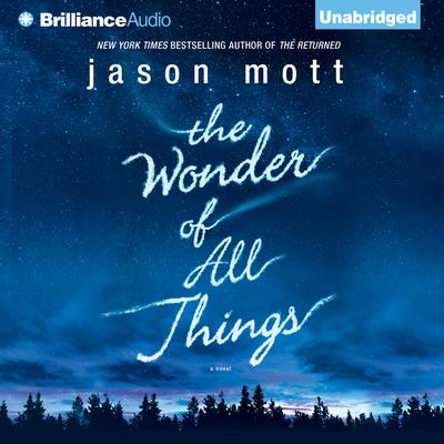 The Wonder of All Things Audiobook, by Jason Mott