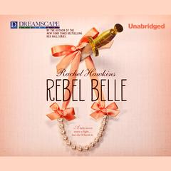 Rebel Belle Audiobook, by Rachel Hawkins