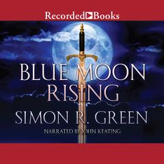 Blue Moon Rising Audiobook, by Simon R. Green