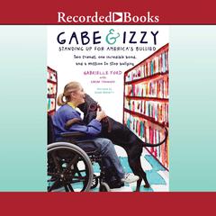Gabe & Izzy: Standing Up for America's Bullied Audiobook, by Gabrielle Ford