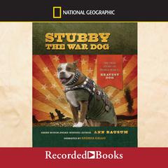 Stubby the War Dog: The True Story of World War Is Bravest Dog Audiobook, by Ann Bausum