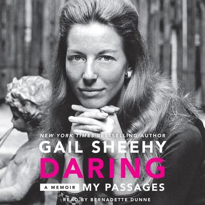 Daring: My Passages: A Memoir Audiobook, by Gail Sheehy