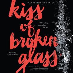 Kiss of Broken Glass Audiobook, by Madeleine Kuderick