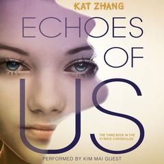Echoes of Us Audiobook, by Kat Zhang