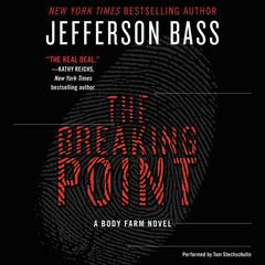 The Breaking Point: A Body Farm Novel Audiobook, by Jefferson Bass