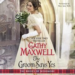 The Groom Says Yes Audiobook, by Cathy Maxwell