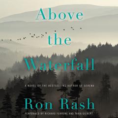Above the Waterfall: A Novel Audiobook, by Ron Rash