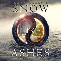 Snow Like Ashes Audiobook, by Sara Raasch