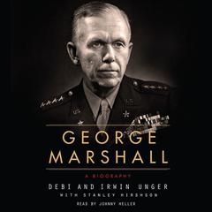 George Marshall: A Biography Audiobook, by Debi Unger