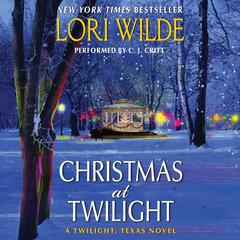 Christmas at Twilight: A Twilight, Texas Novel Audiobook, by Lori Wilde