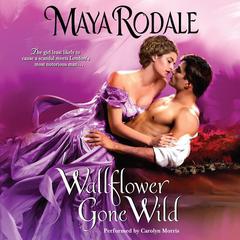 Wallflower Gone Wild Audiobook, by Maya Rodale