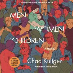 Men, Women & Children Tie-in: A Novel Audiobook, by Chad Kultgen