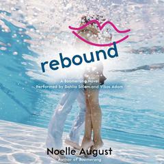 Rebound: A Boomerang Novel Audiobook, by Noelle August