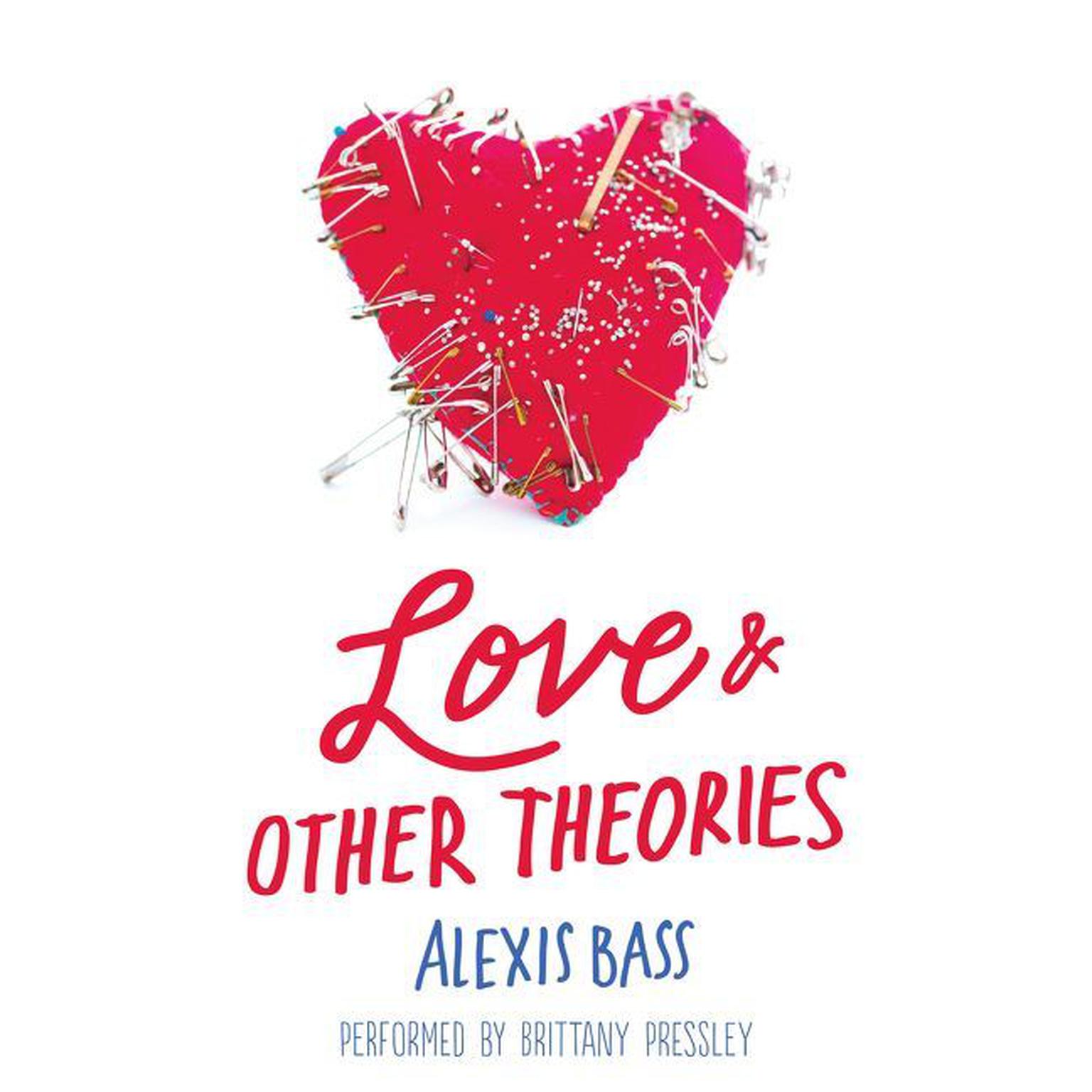 Love and Other Theories Audiobook, by Alexis Bass