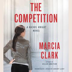 The Competition Audiobook, by Marcia Clark
