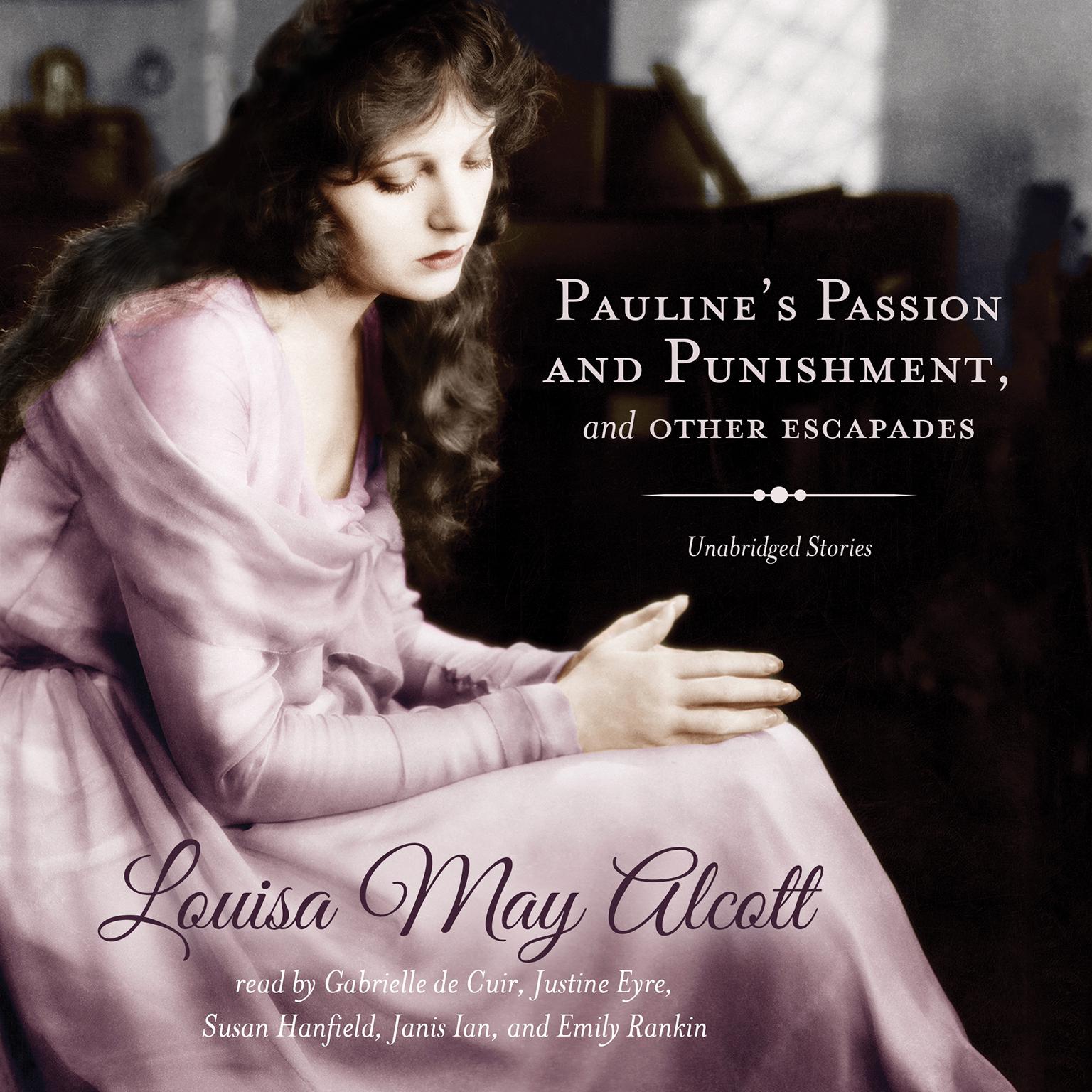 Pauline’s Passion and Punishment, and Other Escapades Audiobook, by Louisa May Alcott