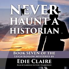 Never Haunt a Historian Audiobook, by Edie Claire