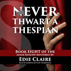 Never Thwart a Thespian Audiobook, by Edie Claire