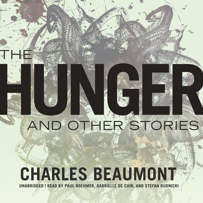 The Hunger, and Other Stories Audiobook, by Charles Beaumont